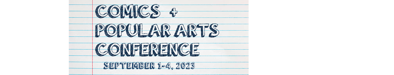 Comics and Popular Arts Conference September 1-4, 2023
